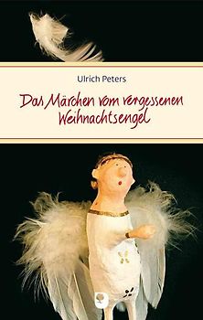 Das Märchen vom vergessenen Weihnachtsengel
