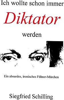 Ich wollte schon immer Diktator werden