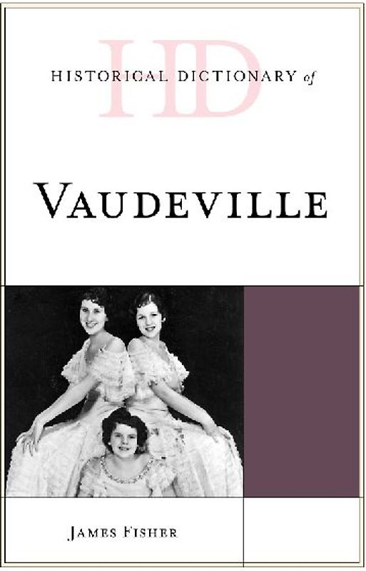 Historical Dictionary of Vaudeville