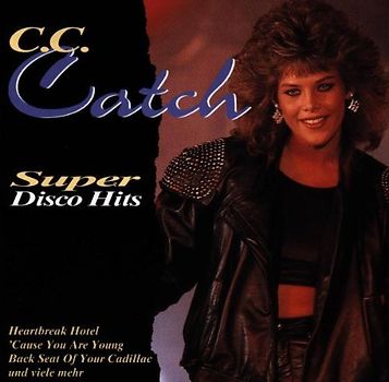 C.C. Catch - Super Disco Hits
