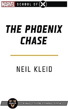 The Phoenix Chase: A Marvel: School of X Novel