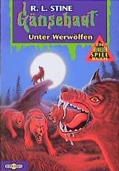 Gänsehaut Abenteuer-Spielbuch / Unter Werwölfen