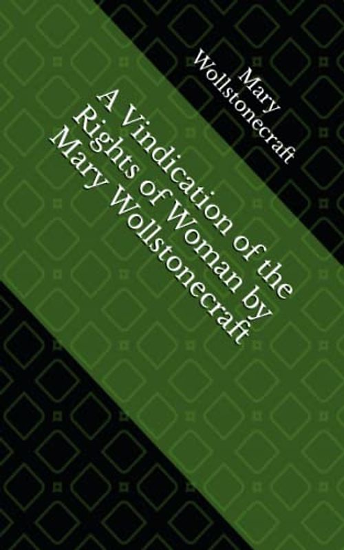 A Vindication of the Rights of Woman by Mary Wollstonecraft
