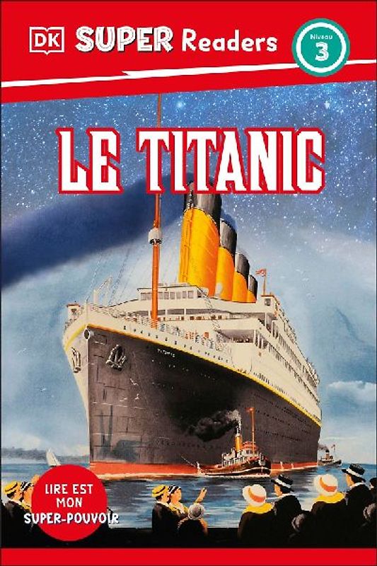 DK Super Readers Level 3 French Translation Titanic - Le Titanic