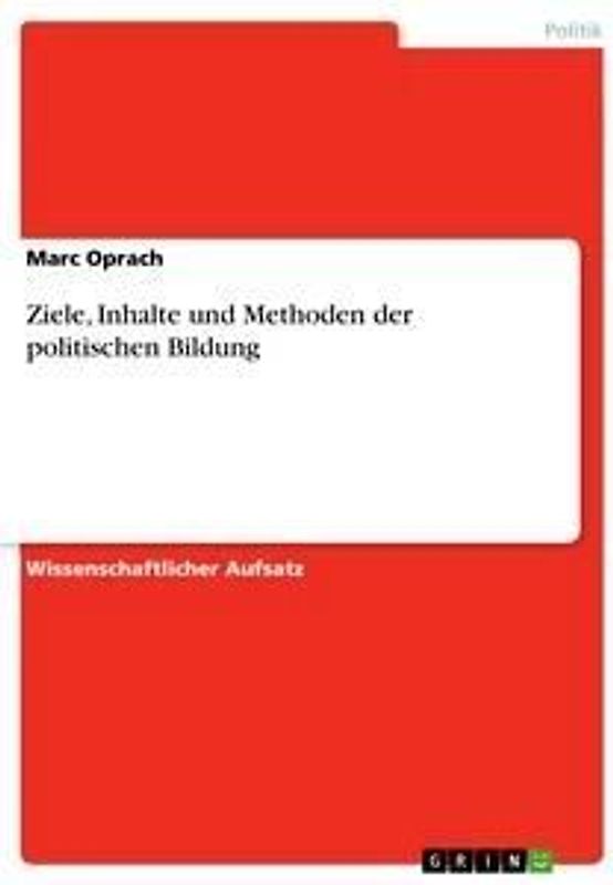 Ziele, Inhalte und Methoden der politischen Bildung