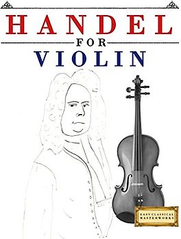 Handel for Violin: 10 Easy Themes for Violin Beginner Book