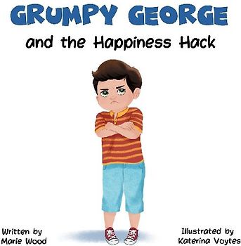Grumpy George and the Happiness Hack
