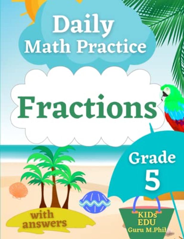 Daily Math Practice: Fractions Grade 5: Fractions Practice for Kids with Solutions