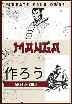 Create your own Manga Sketch Book: Blank Anime/Manga sketchbook with templates, 7x10 inches, Secure binding and quality paper