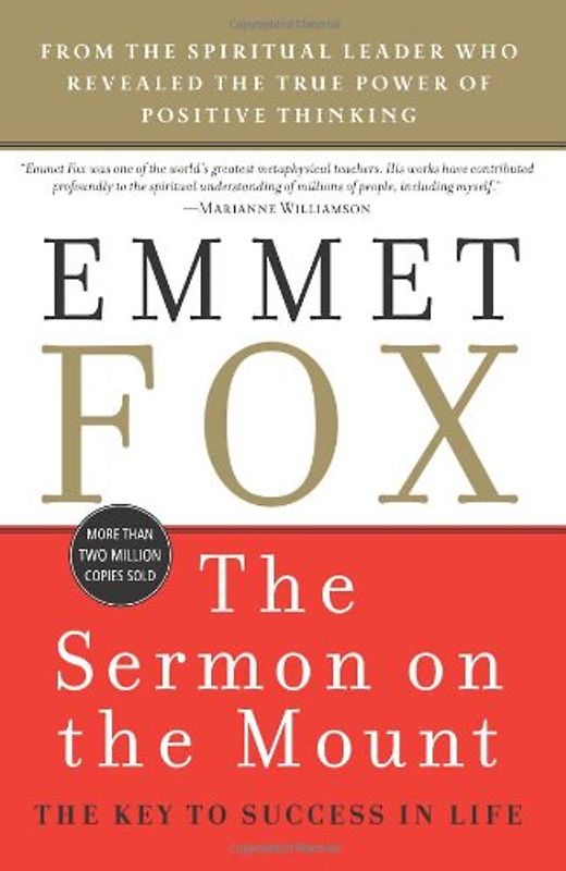The Sermon on the Mount: The Key to Success in Life: The Key to Success in Life and the Lord's Prayer : an Interpretation - Emmet Fox