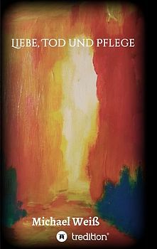 Liebe, Tod und Pflege