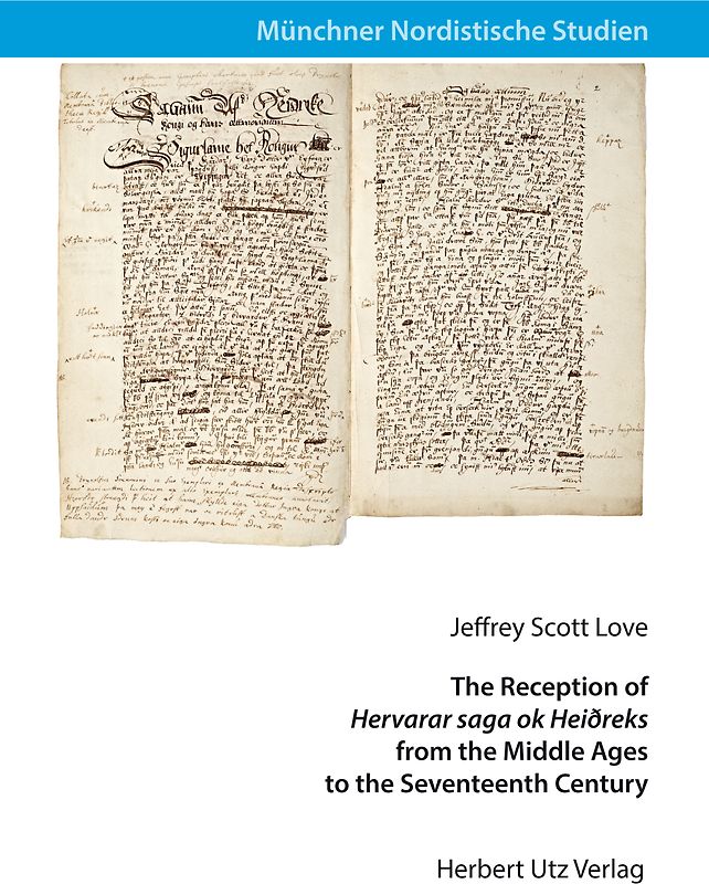 The Reception of »Hervarar saga ok Heiðreks« from the Middle Ages to the Seventeenth Century