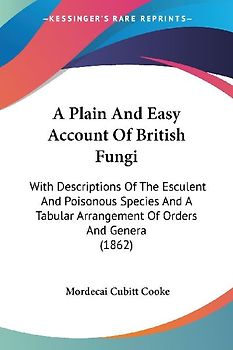 A Plain And Easy Account Of British Fungi