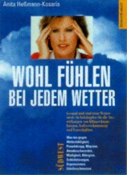 Wohlfühlen bei jedem Wetter. Gesund und vital trotz Wetterstress: So bekämpfen Sie die Auswirkungen von klimaschwankungen, Luftverschmutzung und Umweltgiften