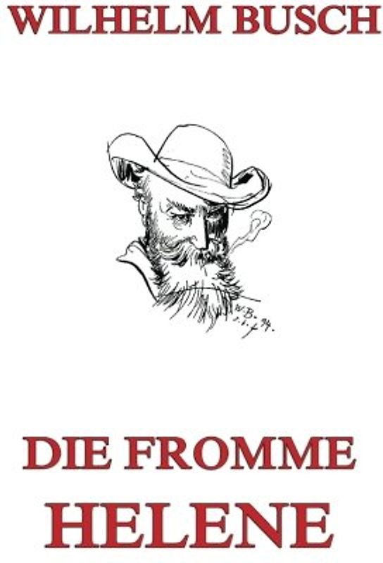 Die fromme Helene: Illustrierte Ausgabe
