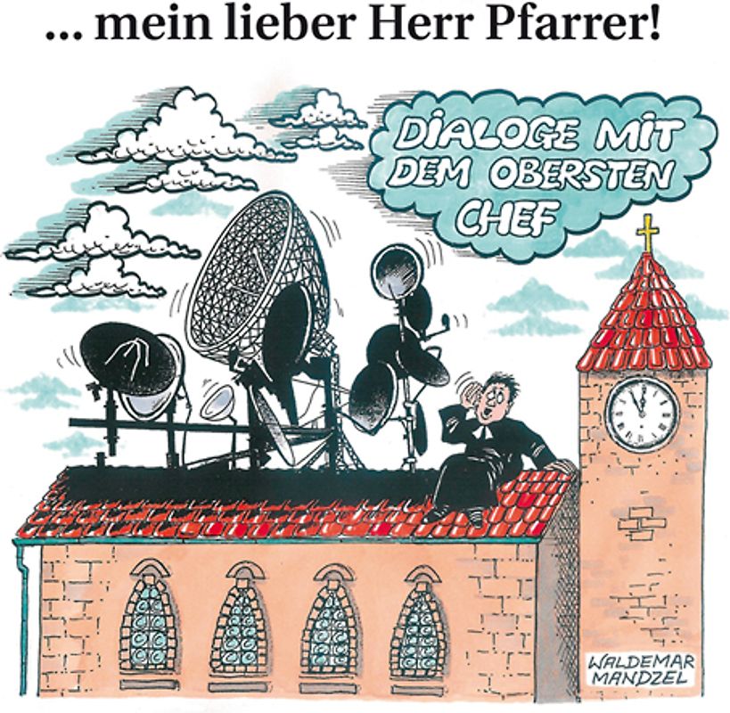 ... mein lieber Herr Pfarrer!