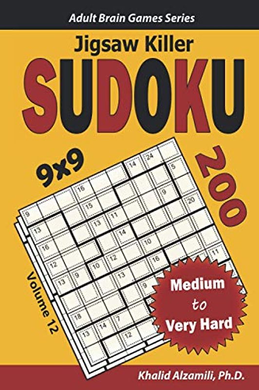 Jigsaw Killer Sudoku: 200 Medium to Very Hard (9x9) Puzzles (Adult Brain Games Series)