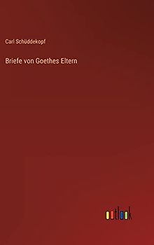 Briefe von Goethes Eltern