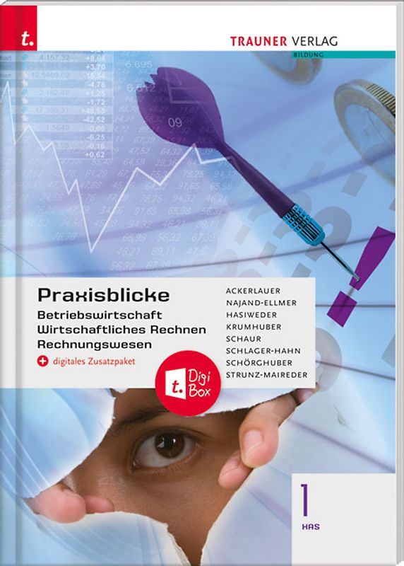 Praxisblicke 1 HAS - Betriebswirtschaft, Wirtschaftliches Rechnen, Rechnungswesen + digitales Zusatzpaket
