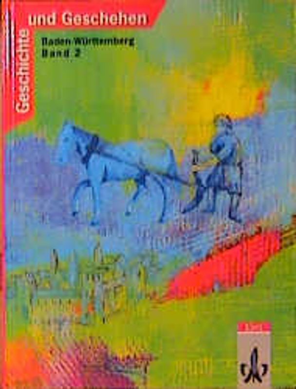 Geschichte und Geschehen. Bisherige Ausgaben / Ausgabe B für Baden-Württemberg / Schülerband