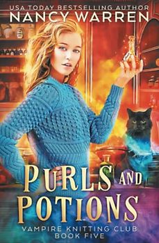 Purls and Potions: A paranormal cozy mystery (Vampire Knitting Club, Band 5)