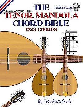 The Tenor Mandola Chord Bible: CGDA Standard Tuning 1,728 Chords (Fretted Friends)