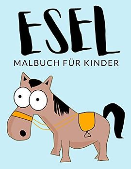 Esel Malbuch Für Kinder: Esel Malbücher Für Kinder, Hausesel, Poitou-Esel Malbuch Für Kinder, Über 30 Seiten zum Ausmalen, Perfekte Malvorlagen für ... und älter - 🔥 Stunden Spaß garantiert! ✅ 🇩🇪