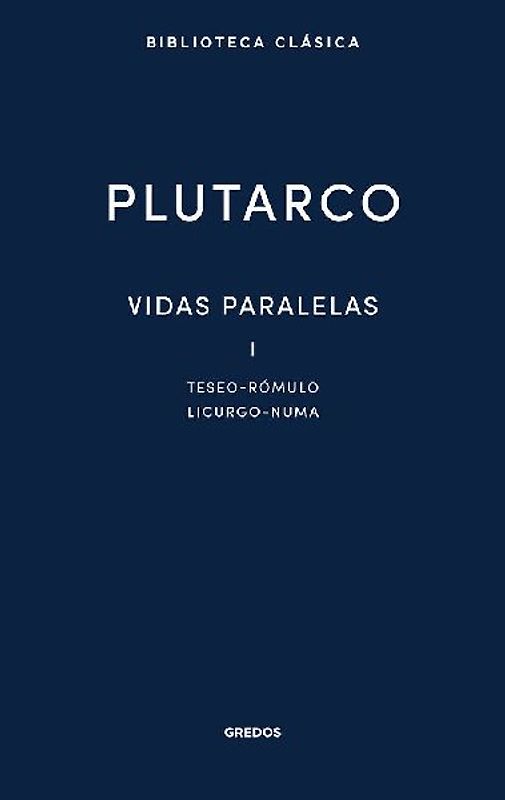 Vidas paralelas I. Teseo - Rómulo - Licurgo - Numa