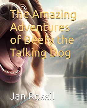 The Amazing Adventures of Beefy the Talking Dog