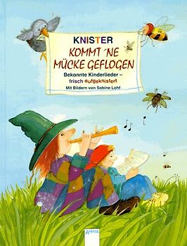 Kommt 'ne Mücke geflogen. Bekannte Kinderlieder - frisch aufgeknistert