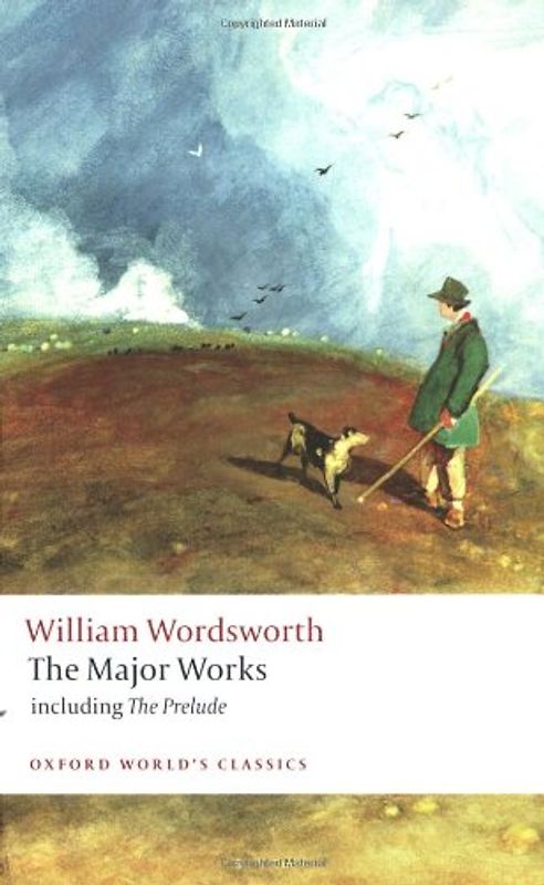 The Major Works: Including The Prelude (Oxford World's Classics)
