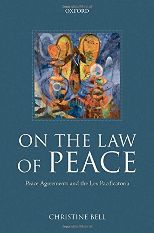 On the Law of Peace: Peace Agreements and the Lex Pacificatoria