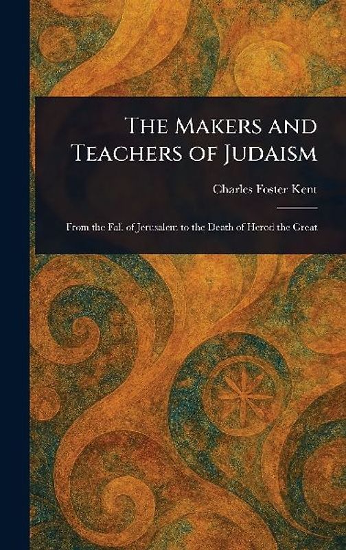 The Makers and Teachers of Judaism