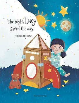The night Lucy saved the day (Children's Picture Books 3-8: Emotions, Feelings, Values and Social Skills, Band 10)