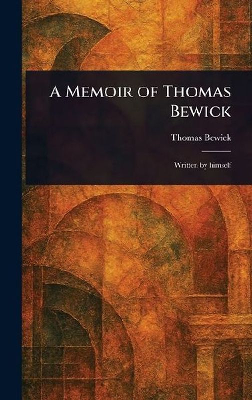 A Memoir of Thomas Bewick
