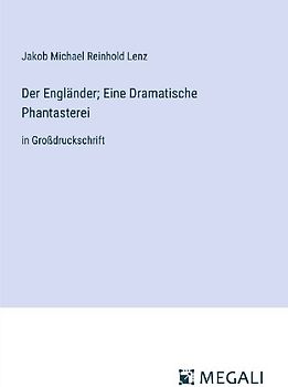 Der Engländer; Eine Dramatische Phantasterei
