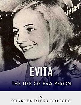 Evita: The Life of Eva Peron