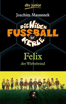 Die Wilden Fußballkerle – Felix der Wirbelwind