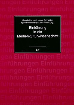 Einführung in die Medienkulturwissenschaft