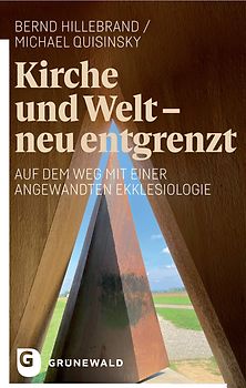 Kirche und Welt - neu entgrenzt