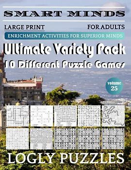 Smart Minds -Super Variety 10 Different Puzzle Games Book For Adults: Ultimate Variety Puzzles Large-Print Word Search, Word Maze .Word Spiral ,Word ... And Sudoku Easy , Medium And Hard volume 25