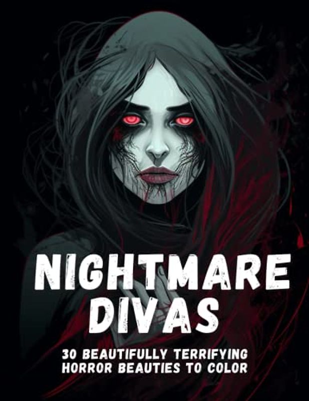 Nightmare Divas: 30 Beautifully Terrifying Horror Beauties to Color
