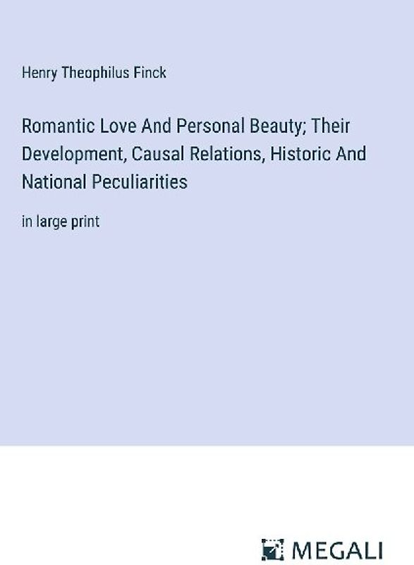 Romantic Love And Personal Beauty; Their Development, Causal Relations, Historic And National Peculiarities