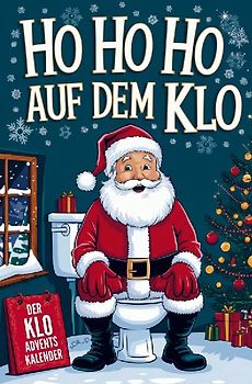 Ho Ho Ho auf dem Klo - Der Klo Adventskalender