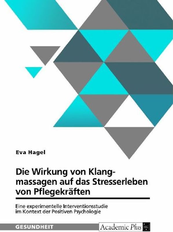 Die Wirkung von Klangmassagen auf das Stresserleben von Pflegekräften