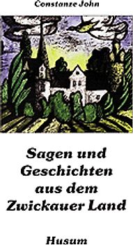 Sagen und Geschichten aus dem Zwickauer Land