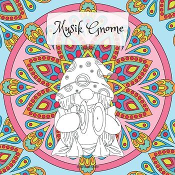Musik Gnome Malbuch: Ausmalbilder für größere Kinder und erwachsene Musikliebhaber zum Entspannen - mit und ohne Mandala Hintergrund