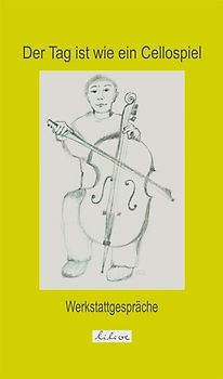 Der Tag ist wie ein Cellospiel