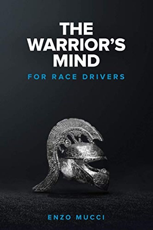 The Warrior's Mind: For Race Drivers