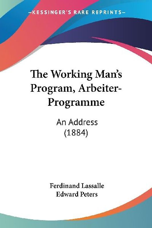 The Working Man's Program, Arbeiter-Programme